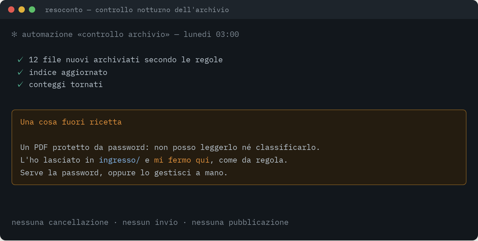 Il resoconto di un'automazione notturna: tre controlli riusciti, un PDF protetto da password lasciato in sospeso, nessuna azione irreversibile